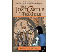 The Lost Castle Treasure: Sir Kaye the Boy Knight Book 2