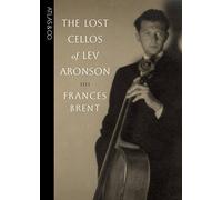 The Lost Cellos Of Lev Aronson