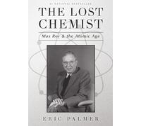 The Lost Chemist: Max Roy & the Atomic Age
