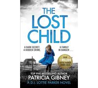 The Lost Child: A gripping detective thriller with a heart-stopping twist (Detective Lottie Parker)