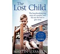The Lost Child: A Mother and the Son She Had to Give Away