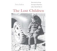 The Lost Children: Reconstructing Europe’s Families after World War II