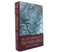 The Lost Chronicles of the Maya Kings