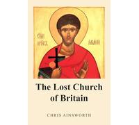 The Lost Church of Britain