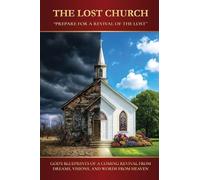 THE LOST CHURCH: PREPARE FOR A REVIVAL OF THE LOST