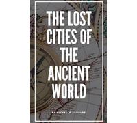 The Lost Cities of the Ancient World