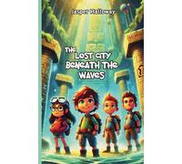 The Lost City Beneath the Waves