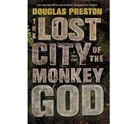 The Lost City of the Monkey God: A True Story