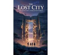 The Lost City: The Quest for a Forgotten World