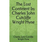 The Lost Continent by Charles John Cutcliffe Wright Hyne