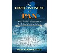The Lost Continent of Pan: The Oceanic Civilization at the Origin of World Culture