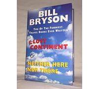 The Lost Continent: Travels in Small Town America and Neither Here nor There by Bill Bryson (9-Nov-1992) Hardcover