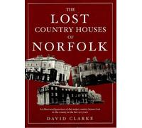 The Lost Country Houses of Norfolk