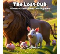 The Lost Cub: The Beautiful Animals Coloring Book