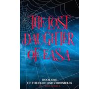 THE LOST DAUGHTER OF EASA: Book one of The Elsie Lind Chronicles