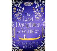The Lost Daughter of Venice: evocative new historical fiction full of romance and mystery