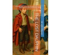 THE LOST DAUPHIN: EPISODE FIVE, To Rescue a Dauphin: BONUS EDITION & Premium color illustrations