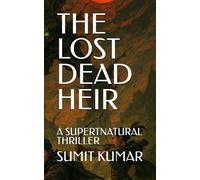 THE LOST DEAD HEIR: A SUPERTNATURAL THRILLER