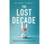 The Lost Decade: How Health Misinformation Is Costing Black Communities A Decade of Life