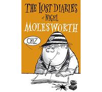 The Lost Diaries of Nigel Molesworth