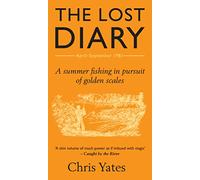 The Lost Diary: A summer fishing in pursuit of golden scales