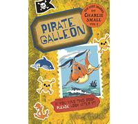 The Lost Diary of Charlie Small Volume 2: Pirate Galleon