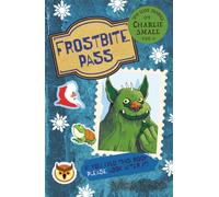 The Lost Diary of Charlie Small Volume 6 : Frostbite Pass