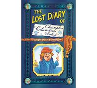 The Lost Diary of Christopher Columbus’s Lookout: An Illustrated Children’s History of Seafaring and Discovery (Lost Diaries S)