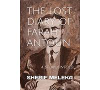 THE LOST DIARY OF FARAH ANTOUN: a story untold