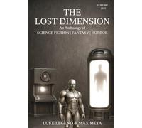 THE LOST DIMENSION: An Anthology of SCIENCE FICTION | FANTASY | HORROR