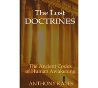 The Lost Doctrines - COLOR: The Ancient Codex of Human Awakening Still Transforming Life Today