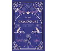 The Lost Dragongflies: In a world where ancient earth magic runs deeper than science can explain, one girl's journey may be nature's last hope.