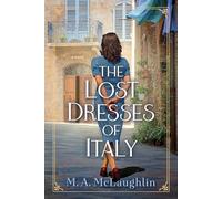 The Lost Dresses of Italy: A Novel
