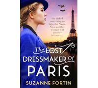 The Lost Dressmaker of Paris: A completely heartbreaking and gripping World War 2 page-turner