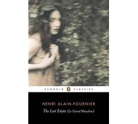 The Lost Estate (Le Grand Meaulnes) (Penguin Classics) [ THE LOST ESTATE (LE GRAND MEAULNES) (PENGUIN CLASSICS) BY Alain-Fournier, Henri ( Author ) Jan-01-2008[ THE LOST ESTATE (LE GRAND MEAULNES) (PENGUIN CLASSICS) [ THE LOST ESTATE (LE GRAND MEAULNES) (PENGUIN CLASSICS) BY ALAIN-FOURNIER, HENRI ( AUTHOR ) JAN-01-2008 ] By Alain-Fournier, Henri ( Author )Jan-01-2008 Paperback