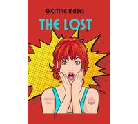 The Lost Exiting Mazes: Maze puzzles for teenagers and adults|Get lost in finding your way out| 6x9 inches,110 pages|50+ puzzle mazes (Comic Puzzles)