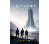 The Lost Expedition - Asterra 9: A Journey Beyond the Unknown (A Torlan Tarsen Adventure)