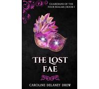 The Lost Fae: Guardians of the Four Realms Book 1