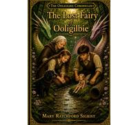 The Lost Fairy of Ooligilbie (The Ooligilbie Chronicles)