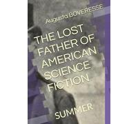THE LOST FATHER OF AMERICAN SCIENCE FICTION: SUMMER