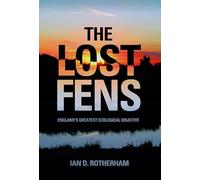 The Lost Fens: England's Greatest Ecological Disaster