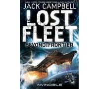 Jack Campbell – The Lost Fleet: Beyond the Frontier — Invincible – Paperback