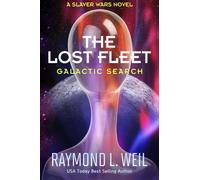 The Lost Fleet: Galactic Search: A Slaver Wars Novel: Volume 1