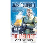 The Lost Fleet: Victorious: 6 (Lost Fleet: Beyond the Frontier)
