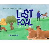 The Lost Foal: Based on a True Story