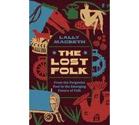 The Lost Folk: From the Forgotten Past to the Emerging Future of Folk