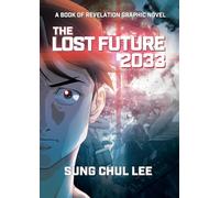 The Lost Future 2033: A Book of Revelation Graphic Novel