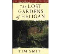 The Lost Gardens Of Heligan by Smit, Tim (2010) Paperback