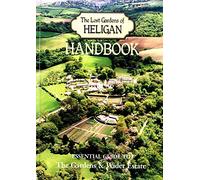 The Lost Gardens of Heligan Handbook: Essential Guide to the Gardens & Wider Estate