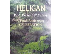 The Lost Gardens of Heligan - Past, Present and Future: A Tenth Anniversary Celebration